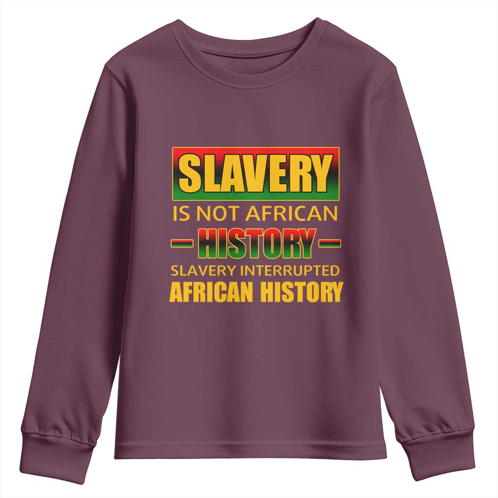 Slavery Is Not African History Youth Sweatshirt TS09