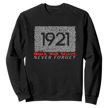 Black Wall Street Sweatshirt Never Forget 1921 Greenwood Tulsa Black History TS09