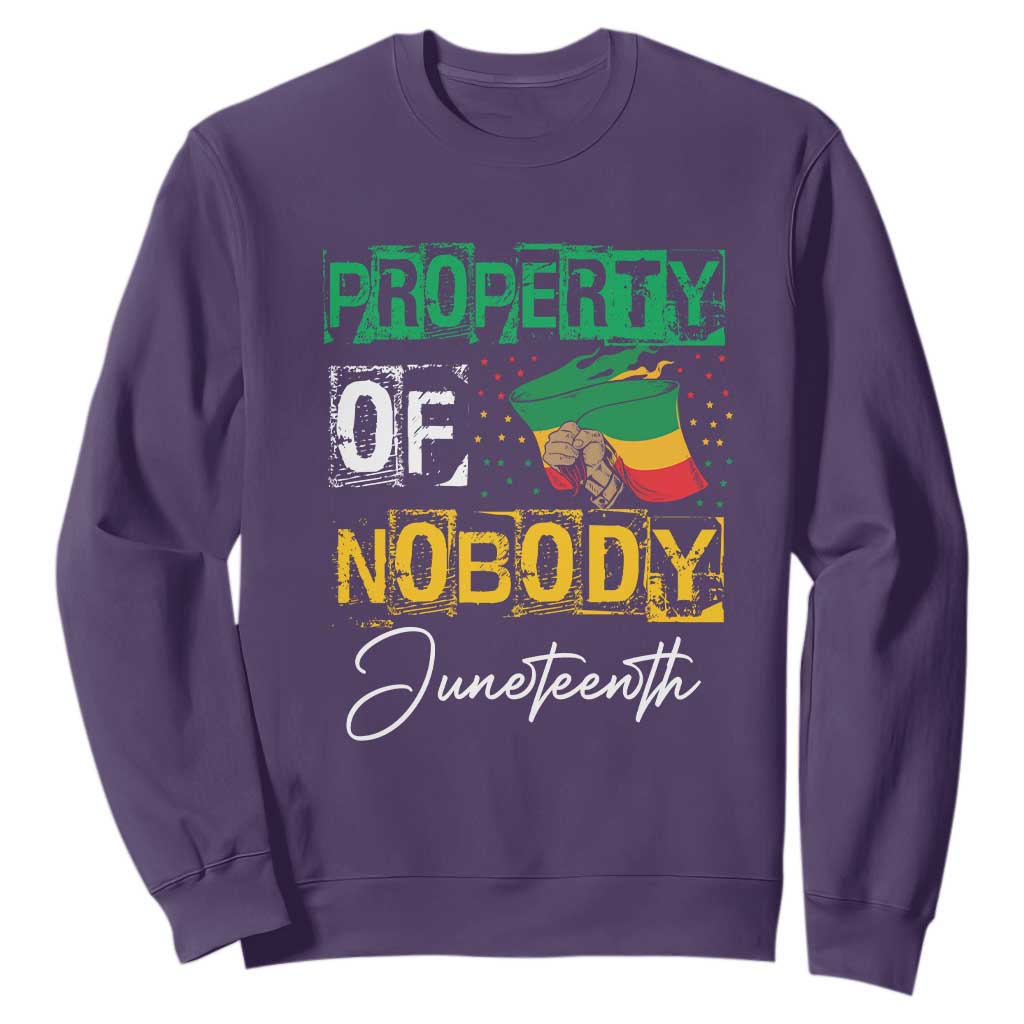 Juneteenth Sweatshirt Property Of Nobody Melanin Black Freedom TS09