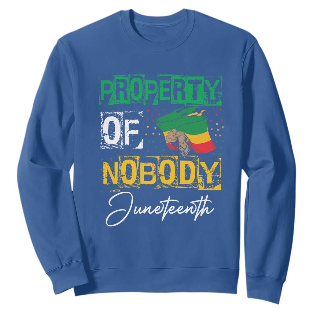 Juneteenth Sweatshirt Property Of Nobody Melanin Black Freedom TS09