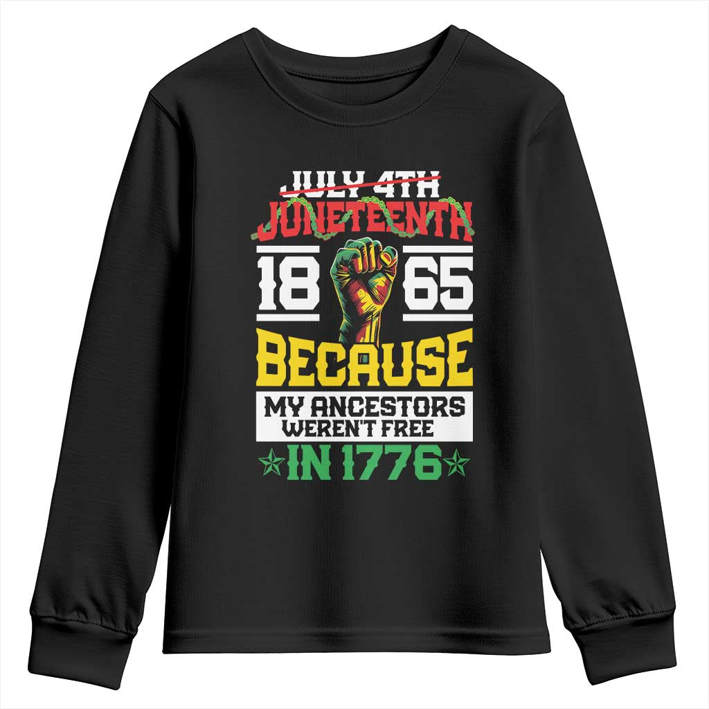 1865 Juneteenth Youth Sweatshirt Because My Ancestors Weren't Free In 1776 African American TS09