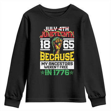 1865 Juneteenth Youth Sweatshirt Because My Ancestors Weren't Free In 1776 African American TS09
