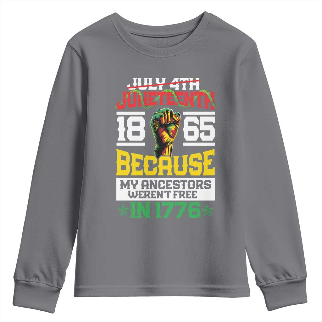 1865 Juneteenth Youth Sweatshirt Because My Ancestors Weren't Free In 1776 African American TS09