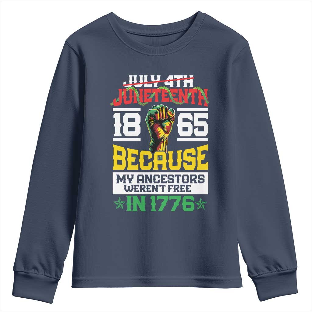 1865 Juneteenth Youth Sweatshirt Because My Ancestors Weren't Free In 1776 African American TS09