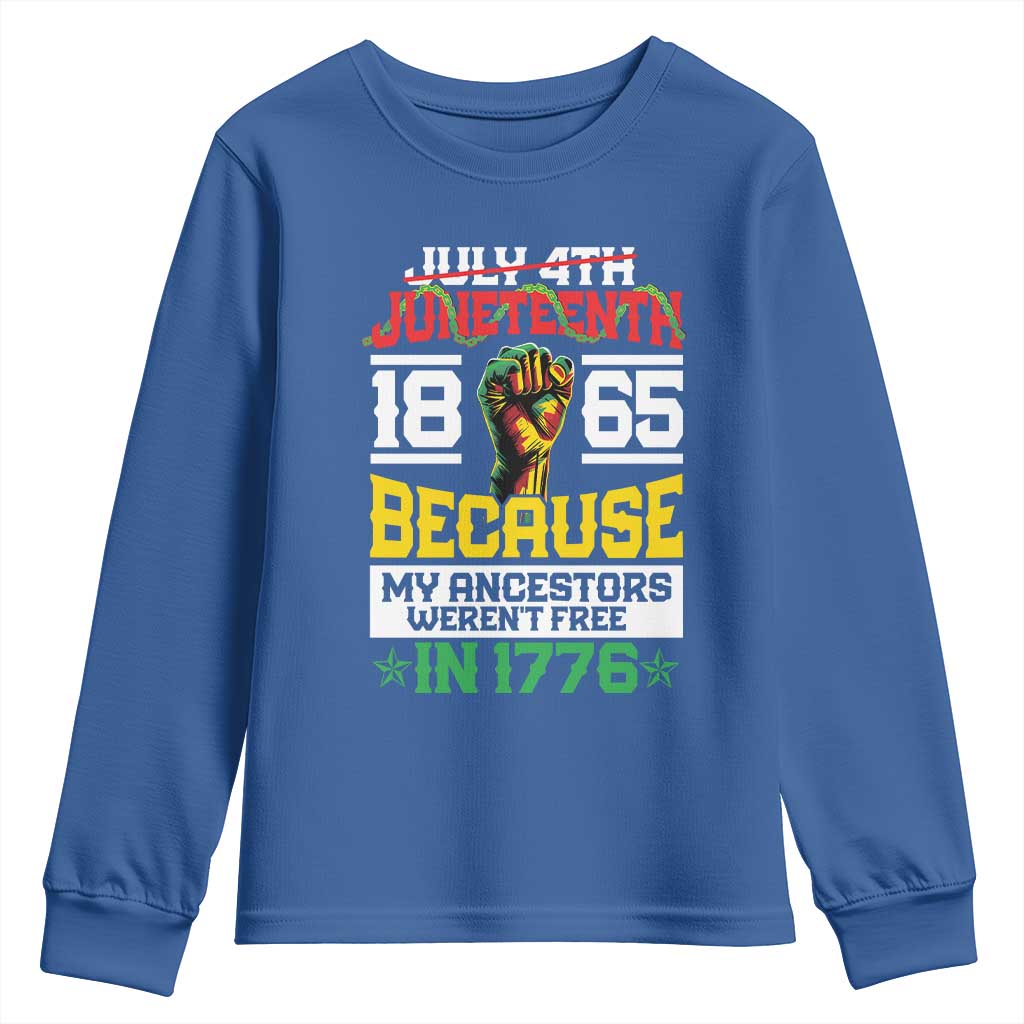 1865 Juneteenth Youth Sweatshirt Because My Ancestors Weren't Free In 1776 African American TS09