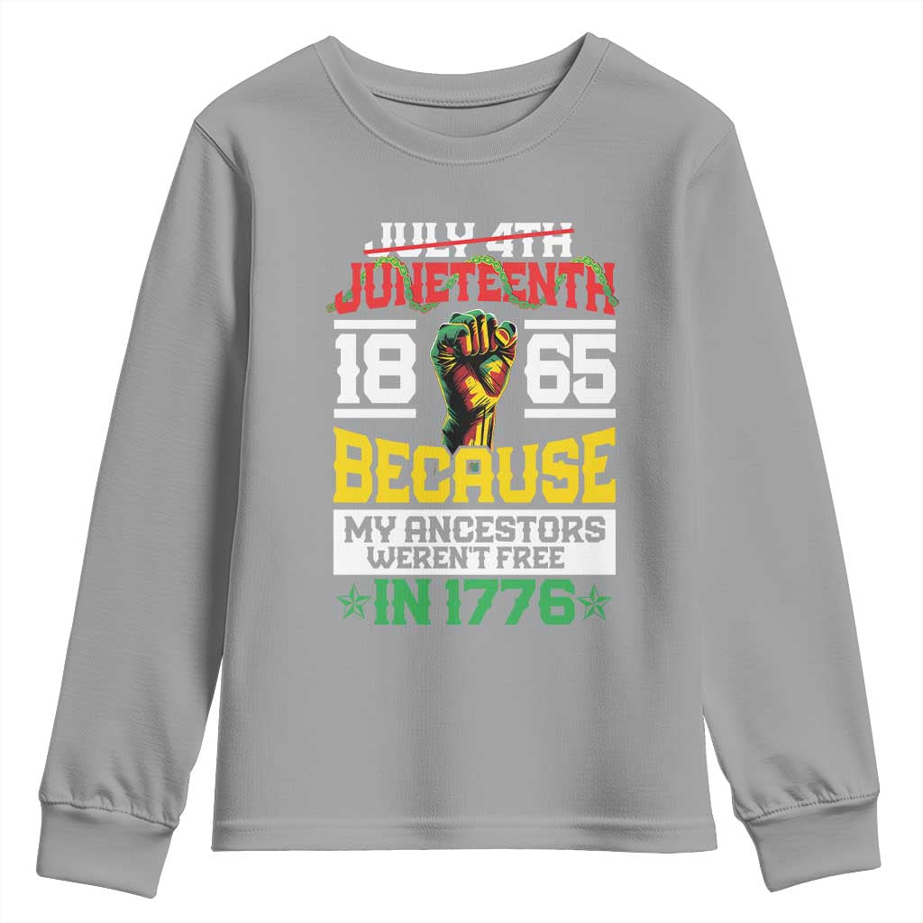 1865 Juneteenth Youth Sweatshirt Because My Ancestors Weren't Free In 1776 African American TS09