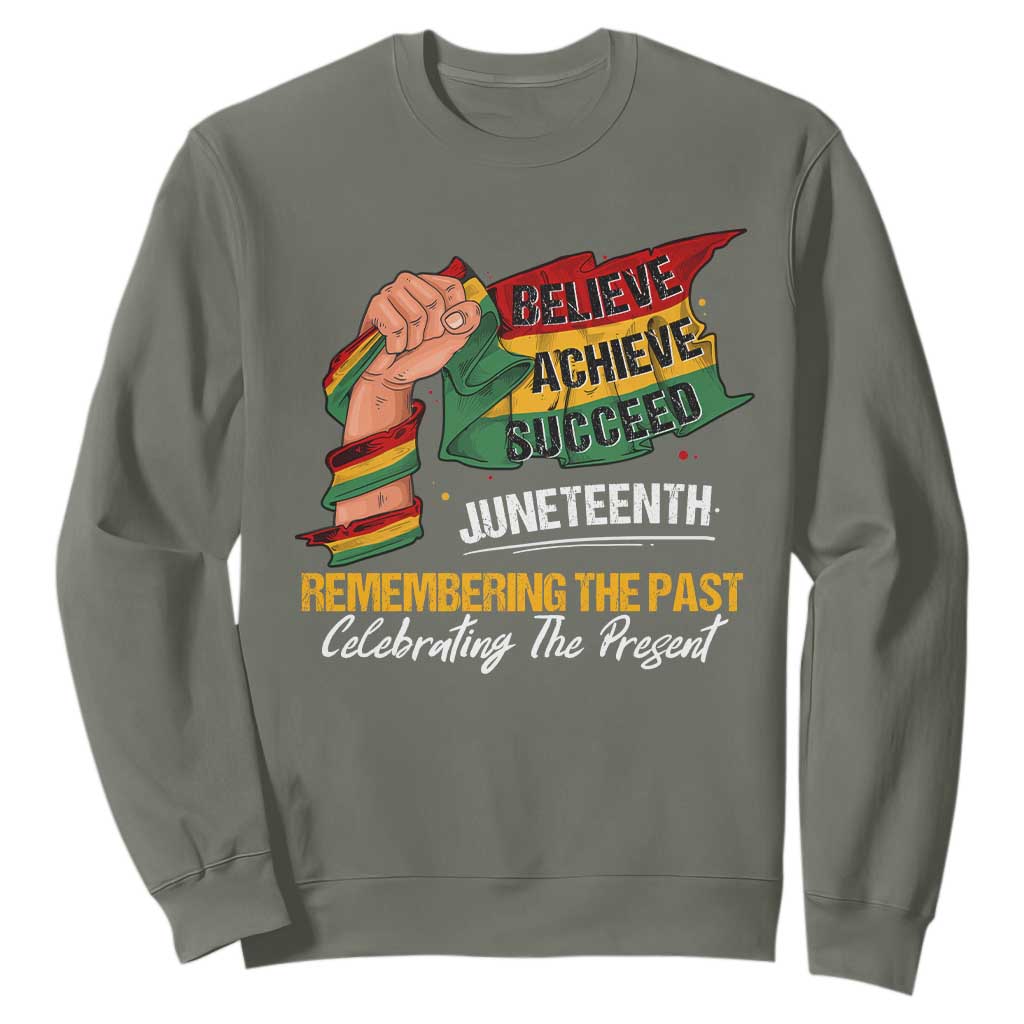 Juneteenth Sweatshirt Believe Achieve Succeed Remembering The Past Celebrationg The Present Black Pride TS09