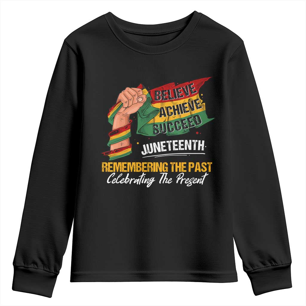 Juneteenth Youth Sweatshirt Believe Achieve Succeed Remembering The Past Celebrationg The Present Black Pride TS09