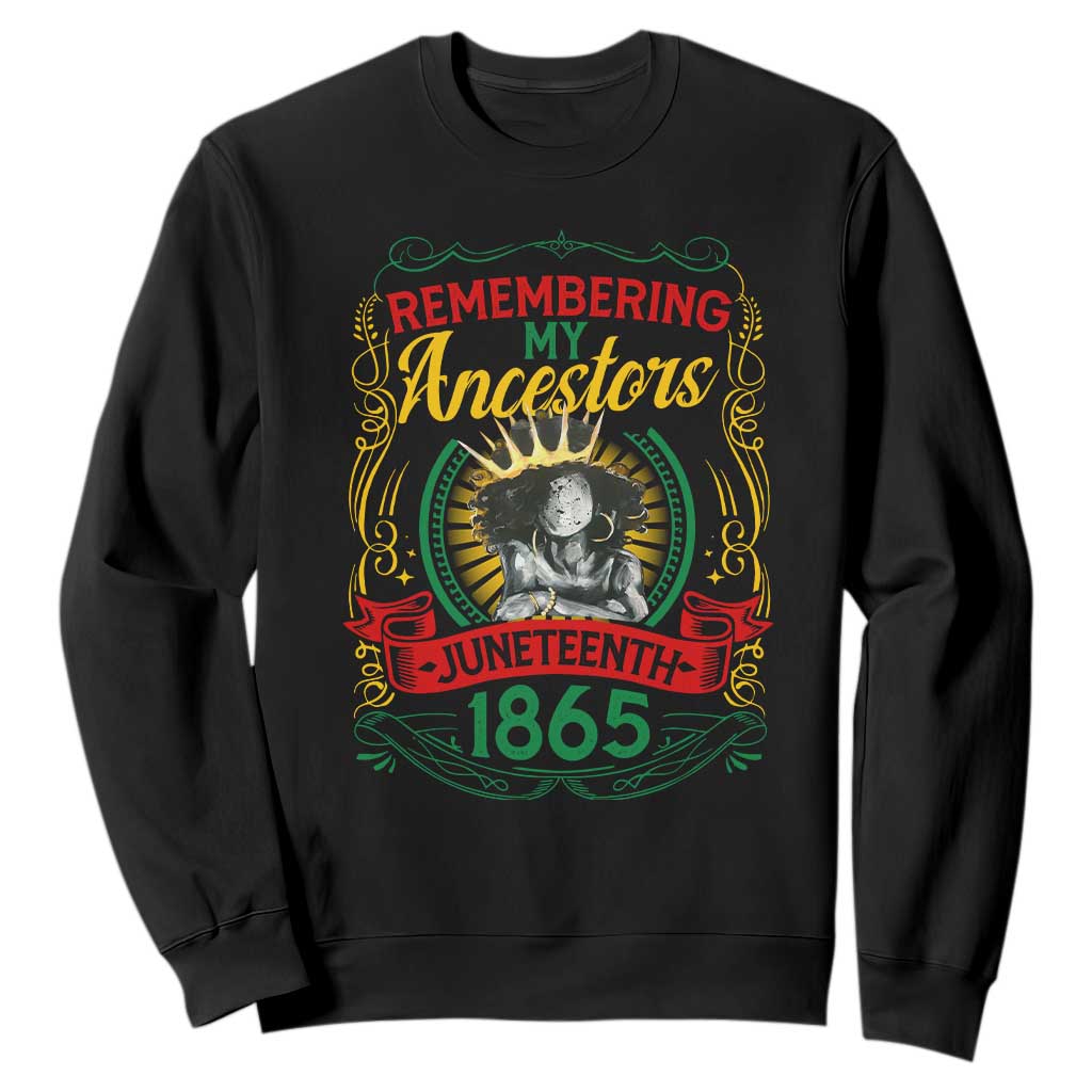 Juneteenth Sweatshirt Remembering My Ancestors Melanin Black Women Pride TS09