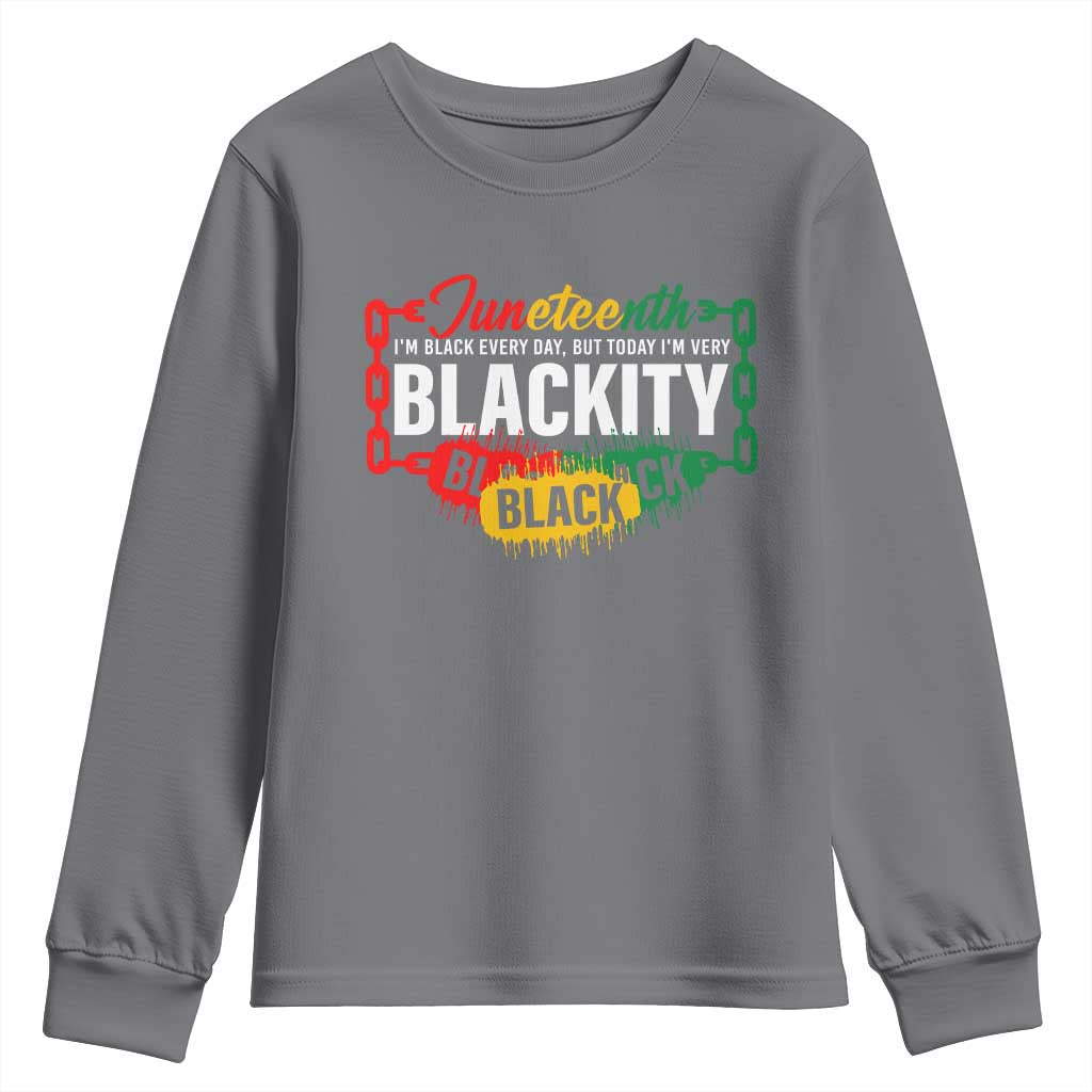 Juneteenth Youth Sweatshirt I'm Black Everyday But Today I'm Blackity Pride TS09