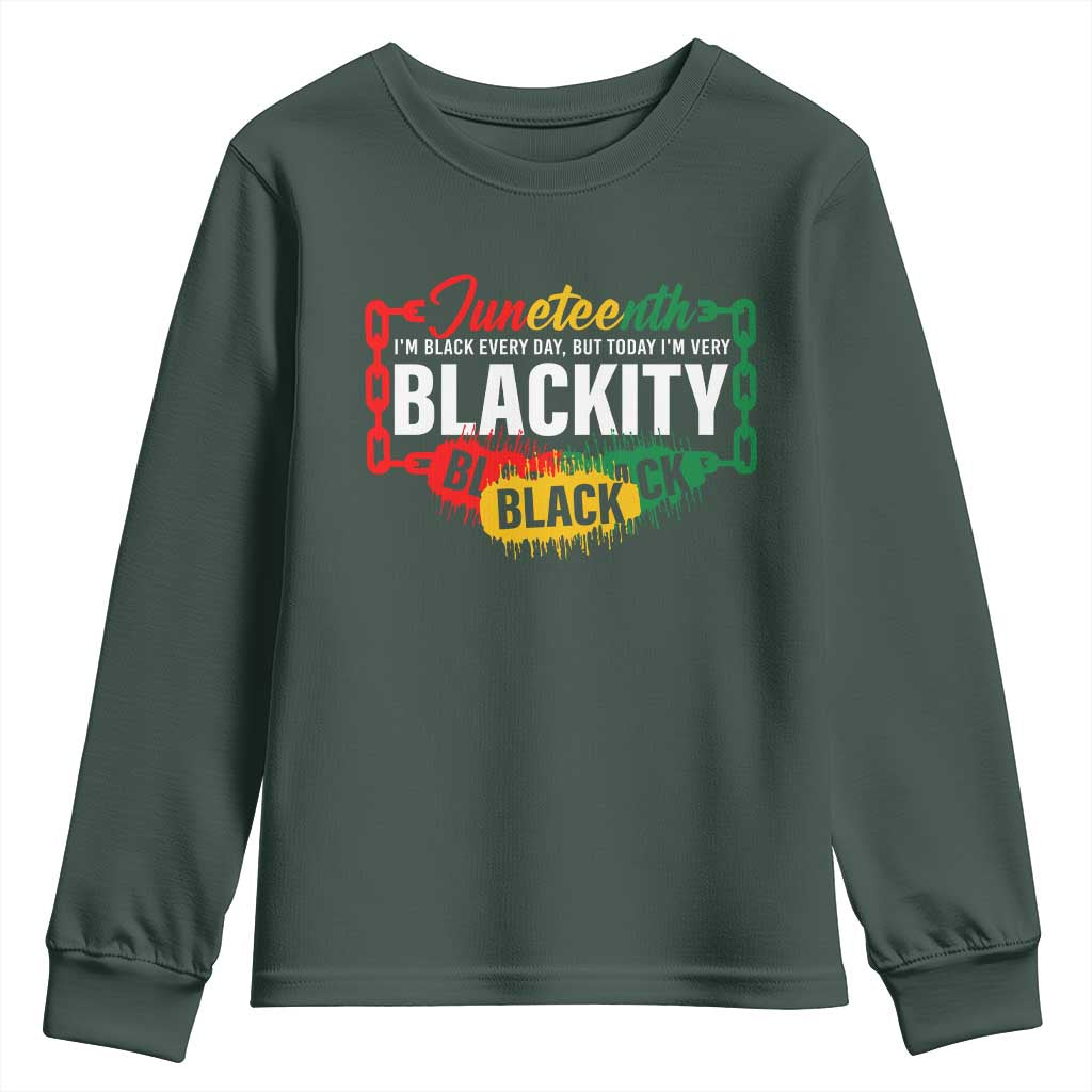 Juneteenth Youth Sweatshirt I'm Black Everyday But Today I'm Blackity Pride TS09