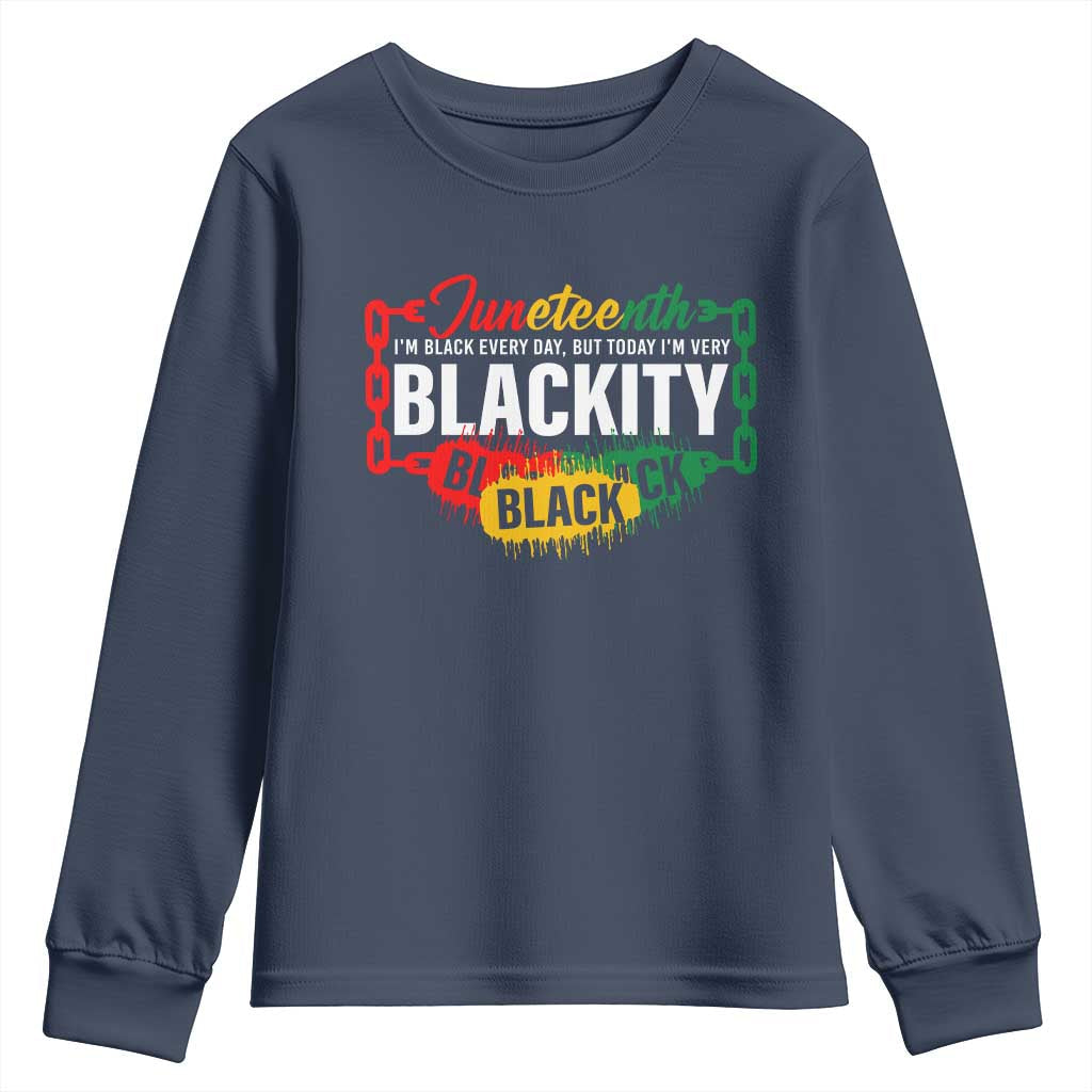 Juneteenth Youth Sweatshirt I'm Black Everyday But Today I'm Blackity Pride TS09