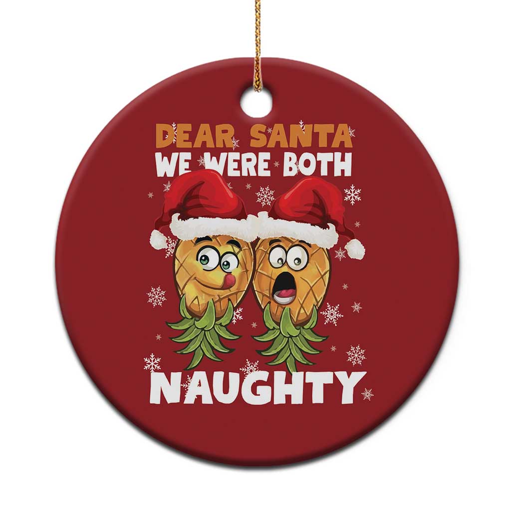 Funny Xmas Christmas Ornament Upside Down Pineapple Dear Santa We Were Both Naughty TS09