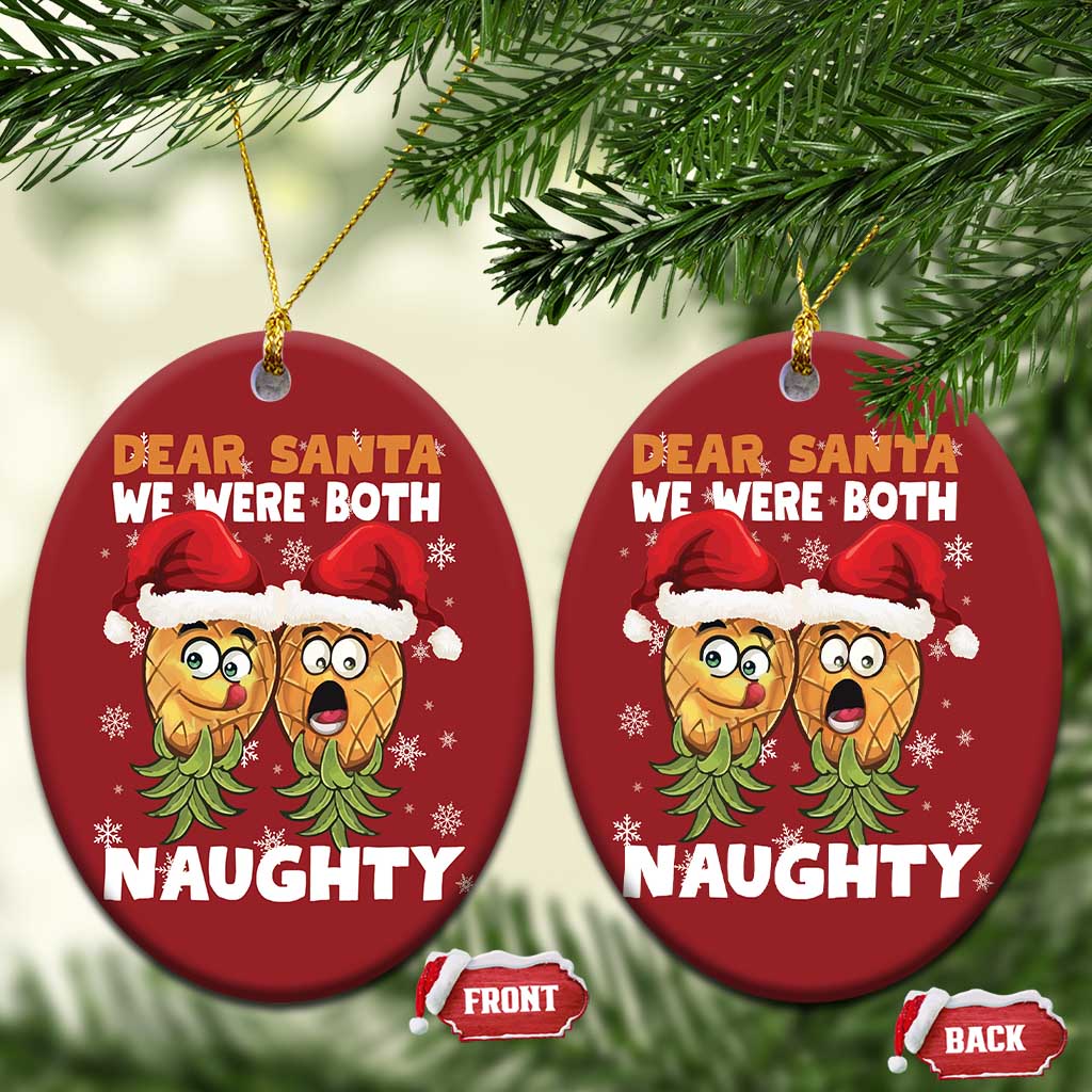 Funny Xmas Christmas Ornament Upside Down Pineapple Dear Santa We Were Both Naughty TS09