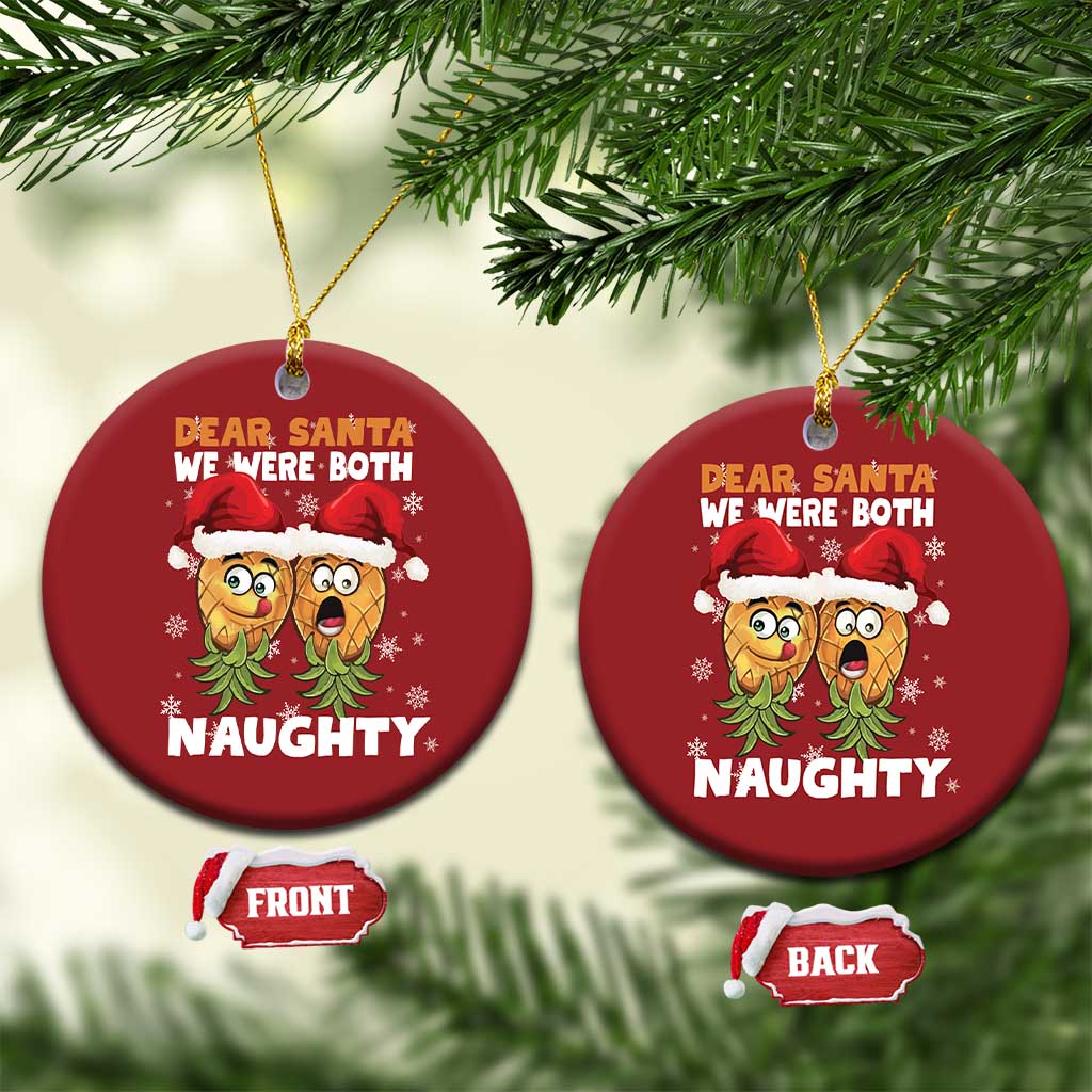 Funny Xmas Christmas Ornament Upside Down Pineapple Dear Santa We Were Both Naughty TS09