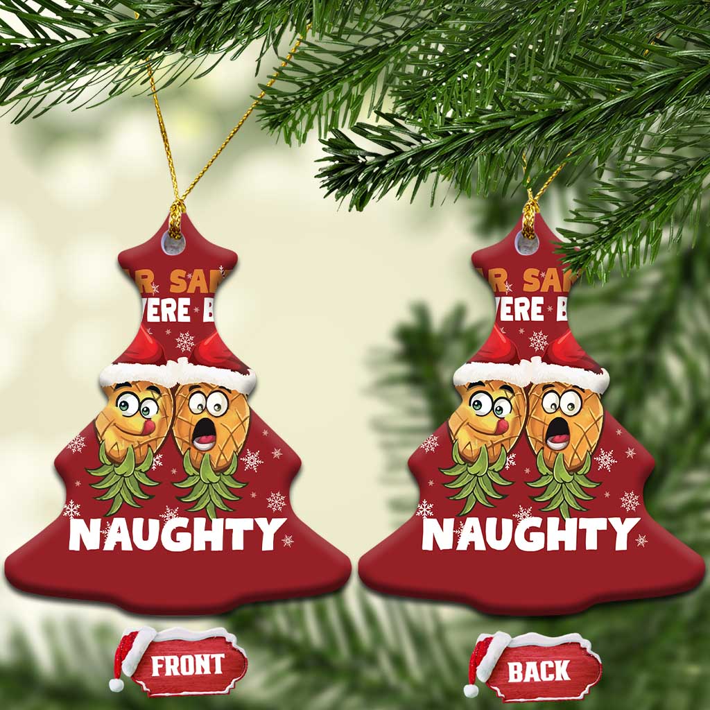Funny Xmas Christmas Ornament Upside Down Pineapple Dear Santa We Were Both Naughty TS09