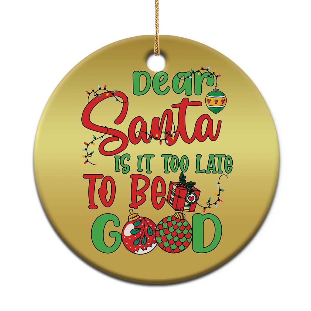 Funny Xmas Christmas Ornament Deer Santa Is It Too Late To Be Good TS09
