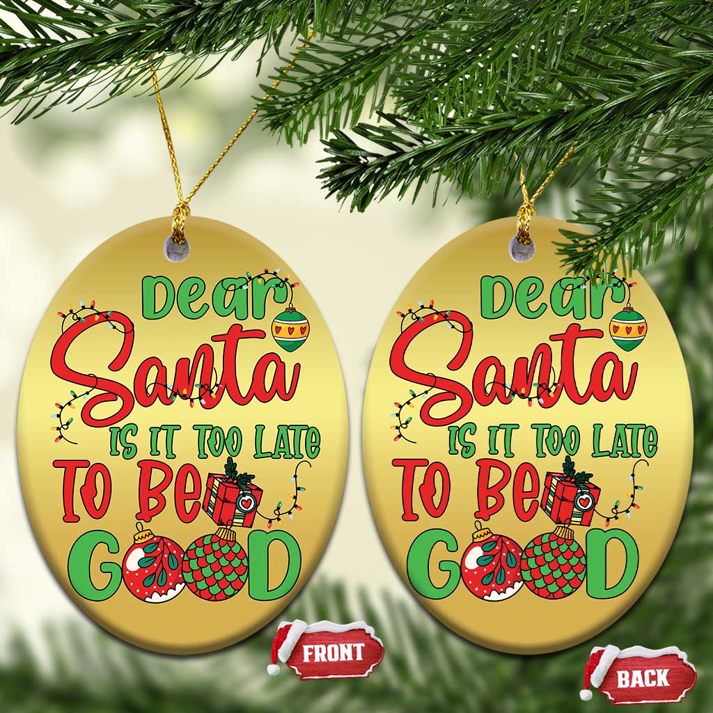 Funny Xmas Christmas Ornament Deer Santa Is It Too Late To Be Good TS09