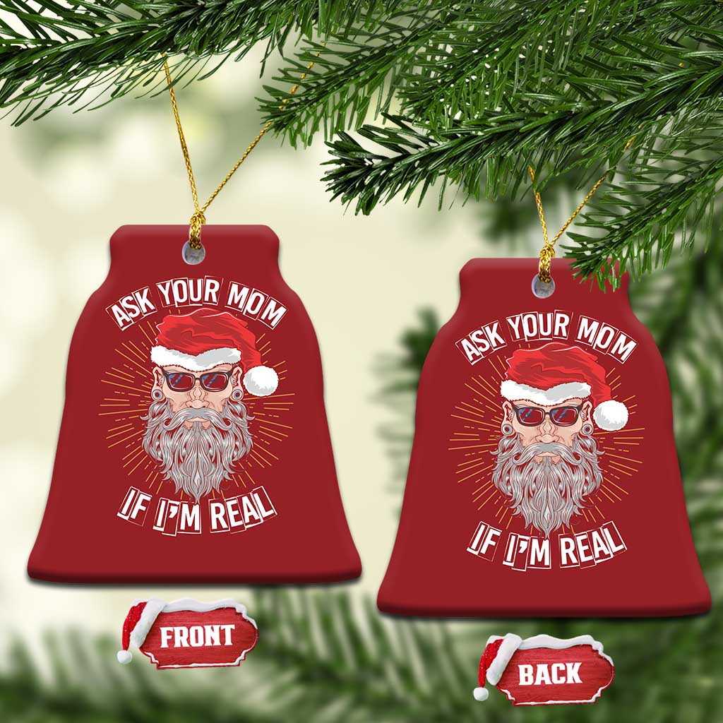 Funny Xmas Christmas Ornament Ask Your Mom If I'm Real Dirty Santa TS09