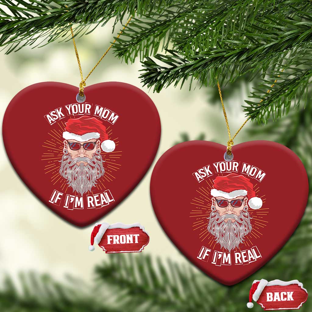 Funny Xmas Christmas Ornament Ask Your Mom If I'm Real Dirty Santa TS09