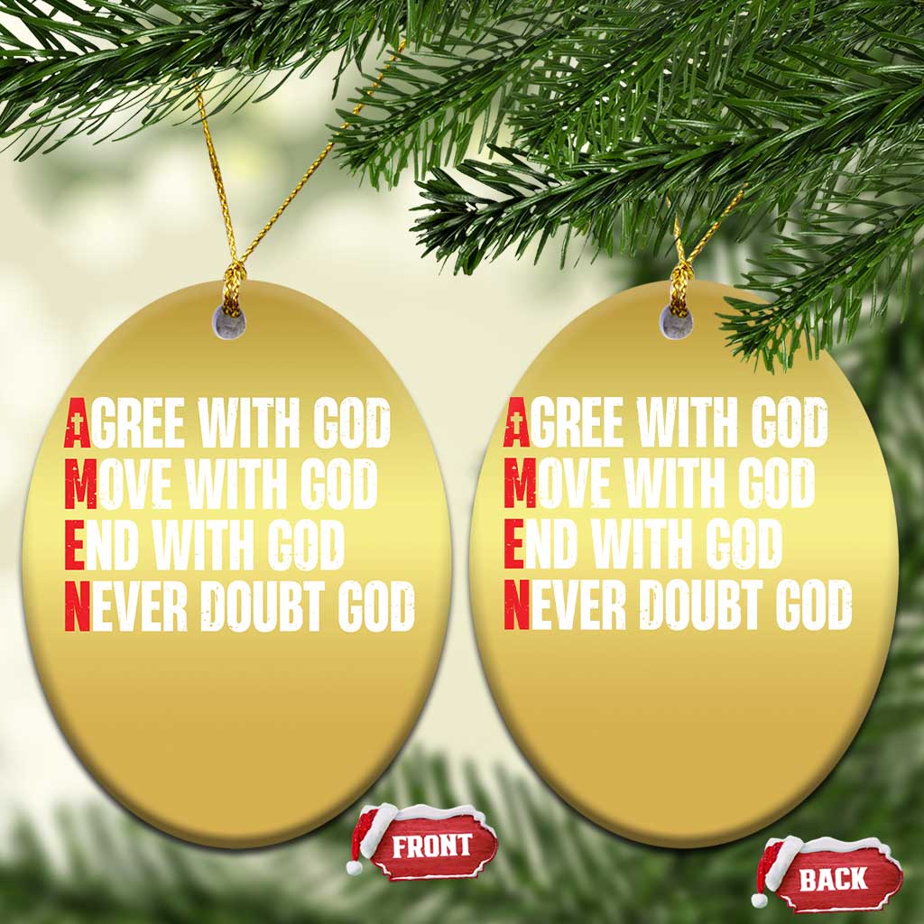 Christian Christmas Ornament Amen Agree Move End With God Never Doubt God TS09