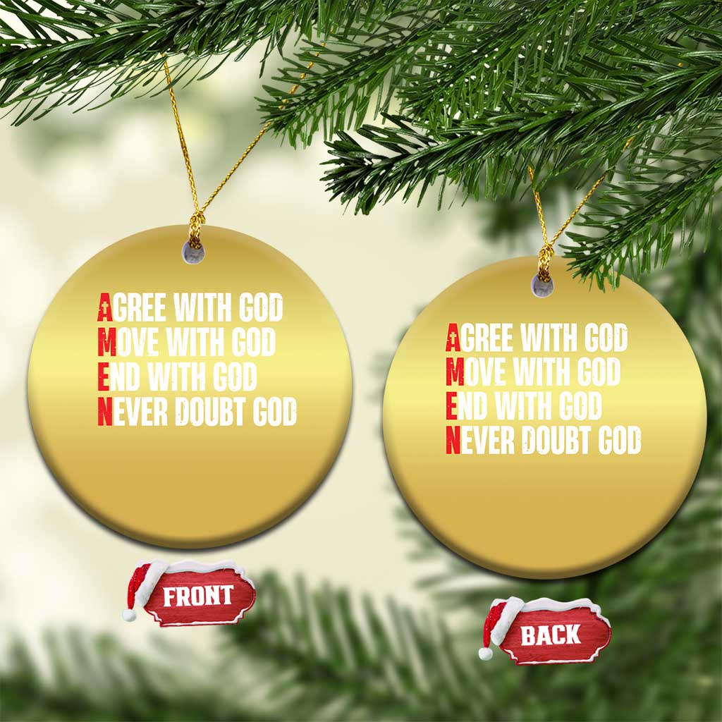 Christian Christmas Ornament Amen Agree Move End With God Never Doubt God TS09
