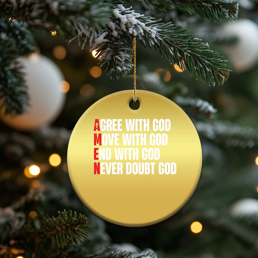 Christian Christmas Ornament Amen Agree Move End With God Never Doubt God TS09