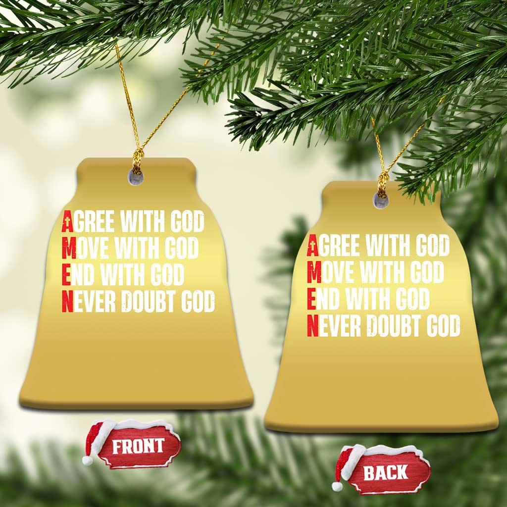 Christian Christmas Ornament Amen Agree Move End With God Never Doubt God TS09