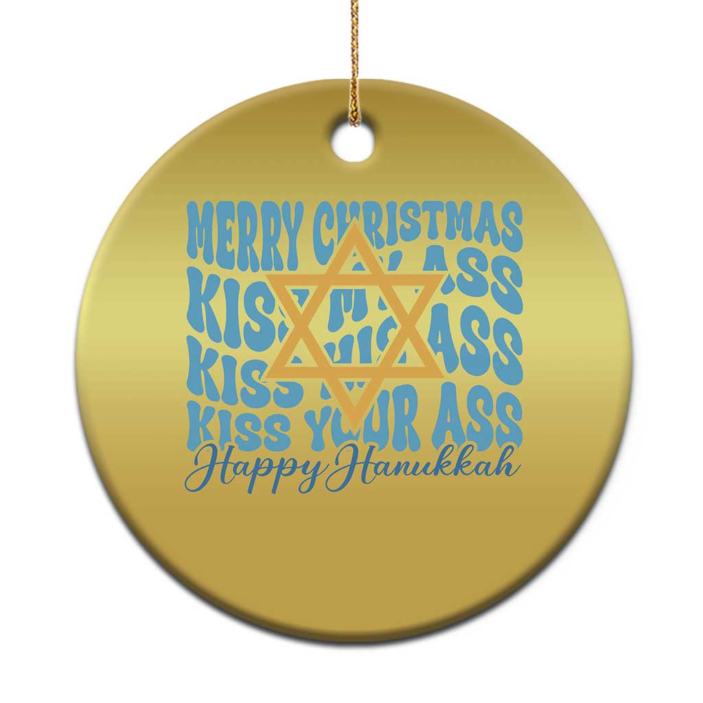 Funny Hanukkah Christmas Ornament Kiss My Ass Kiss His Ass Kiss Your Ass TS09