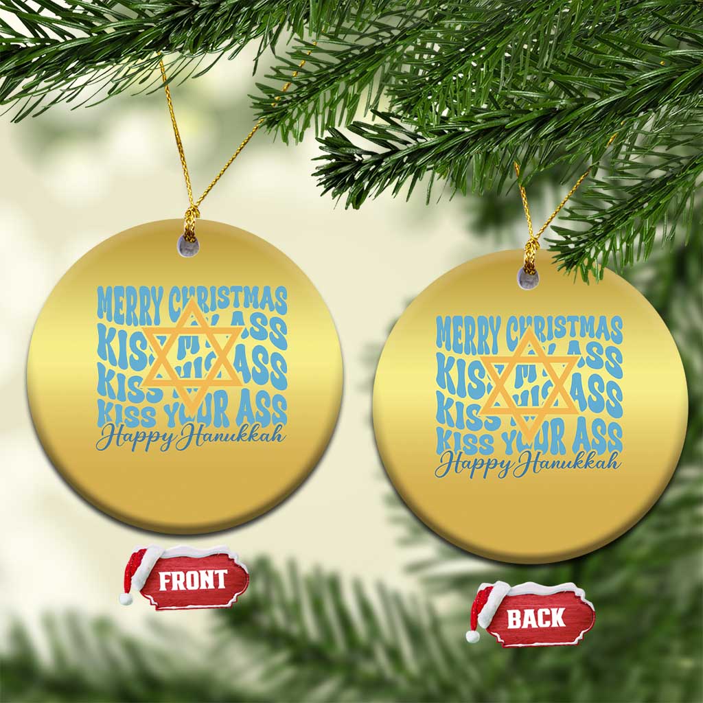 Funny Hanukkah Christmas Ornament Kiss My Ass Kiss His Ass Kiss Your Ass TS09