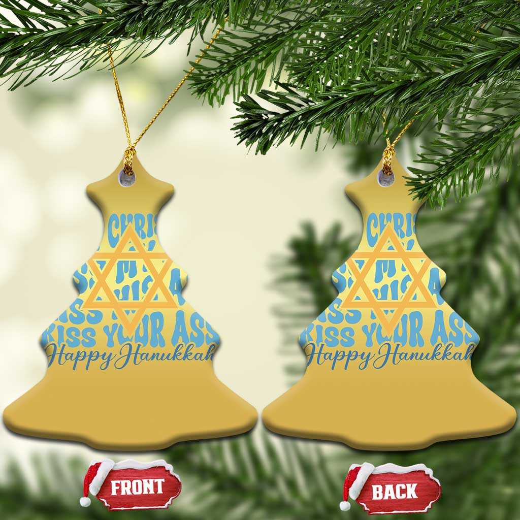 Funny Hanukkah Christmas Ornament Kiss My Ass Kiss His Ass Kiss Your Ass TS09