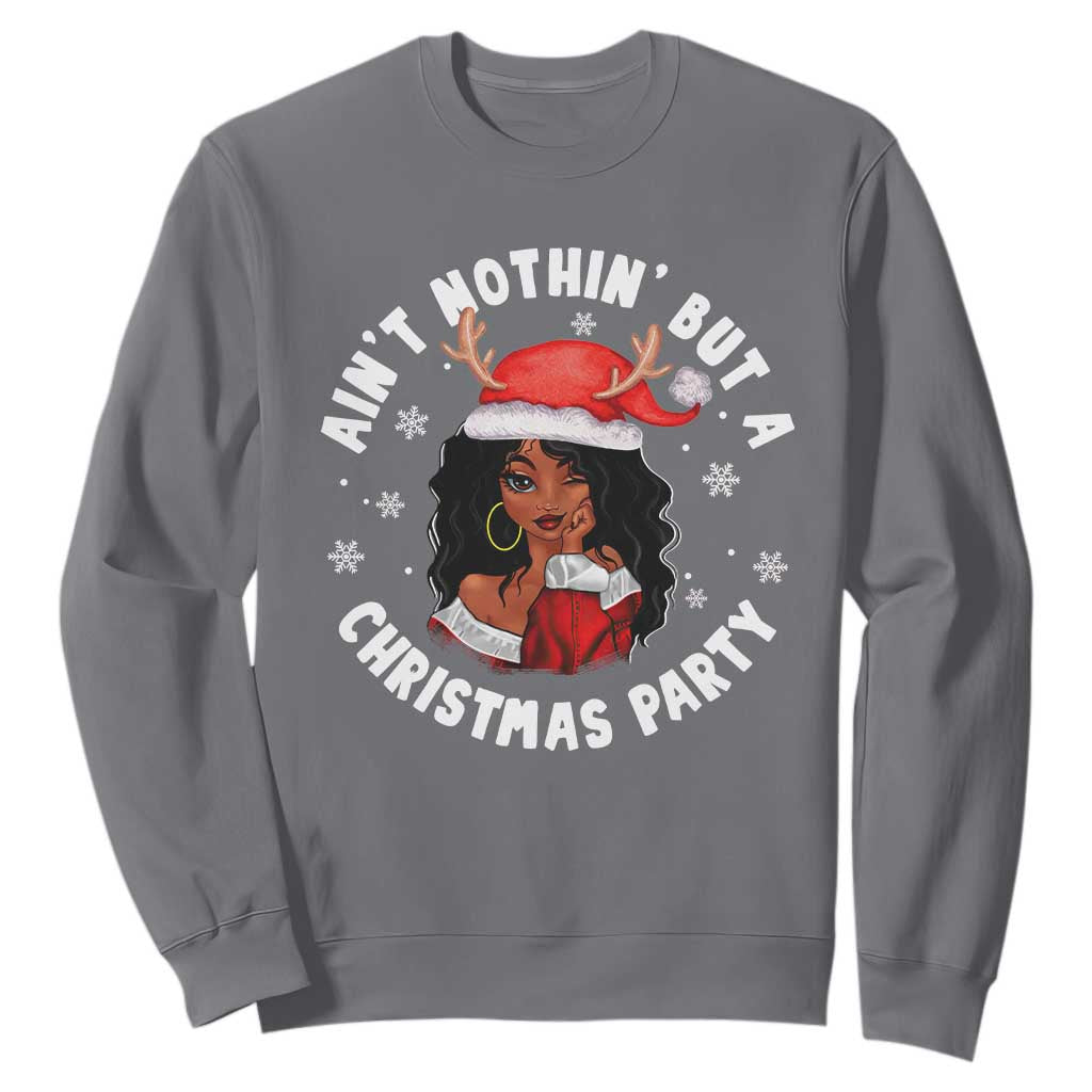 African American Christmas Sweatshirt Santa Ain't Nothin' But A Christmas Party TS09