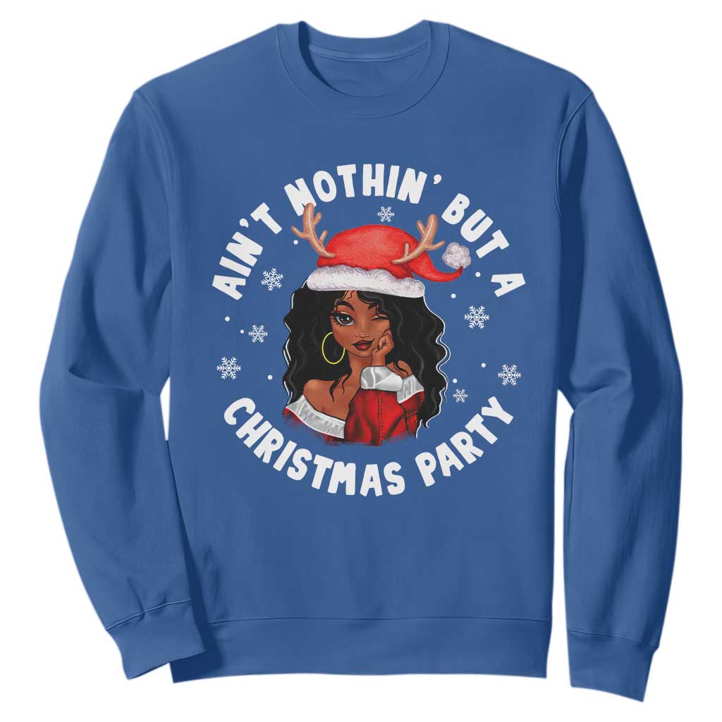 African American Christmas Sweatshirt Santa Ain't Nothin' But A Christmas Party TS09