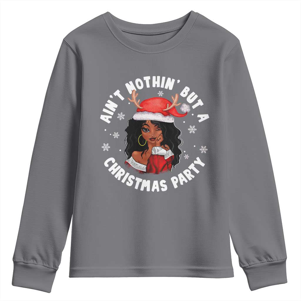 African American Christmas Youth Sweatshirt Santa Ain't Nothin' But A Christmas Party TS09