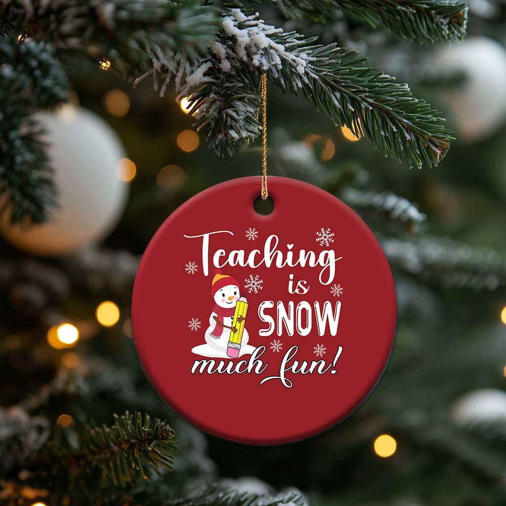 Xmas Teacher Christmas Ornament Teaching Is Snow Much Fun TS09