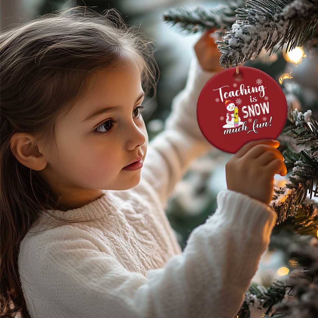 Xmas Teacher Christmas Ornament Teaching Is Snow Much Fun TS09