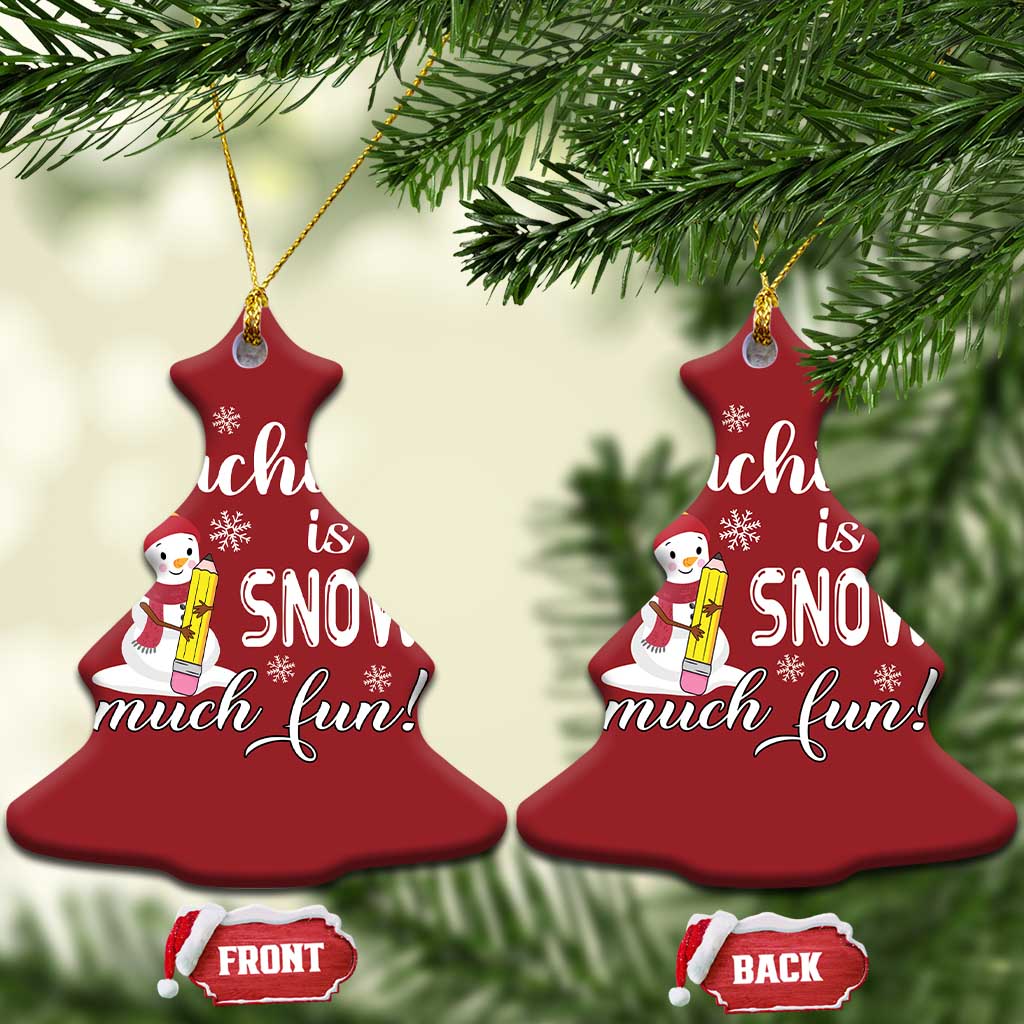 Xmas Teacher Christmas Ornament Teaching Is Snow Much Fun TS09