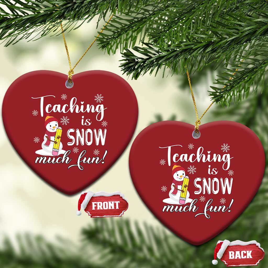 Xmas Teacher Christmas Ornament Teaching Is Snow Much Fun TS09