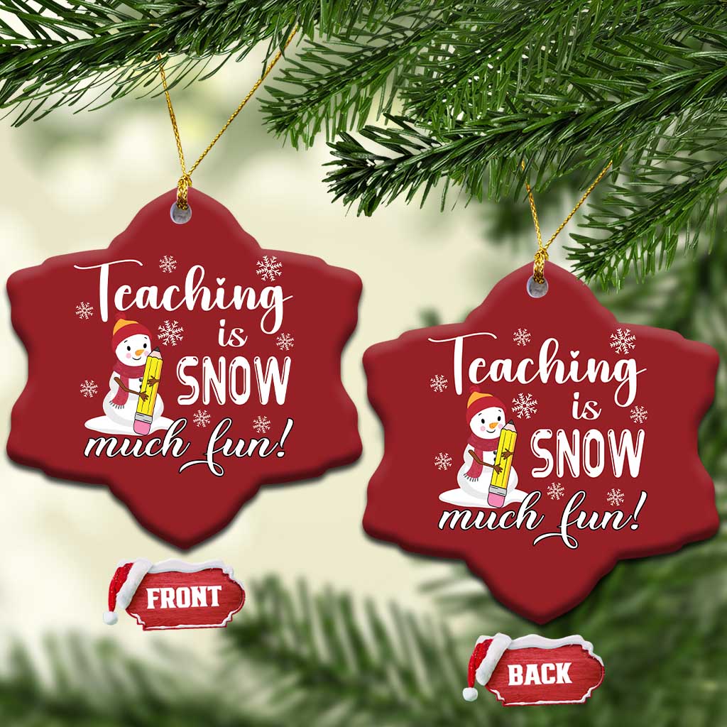 Xmas Teacher Christmas Ornament Teaching Is Snow Much Fun TS09