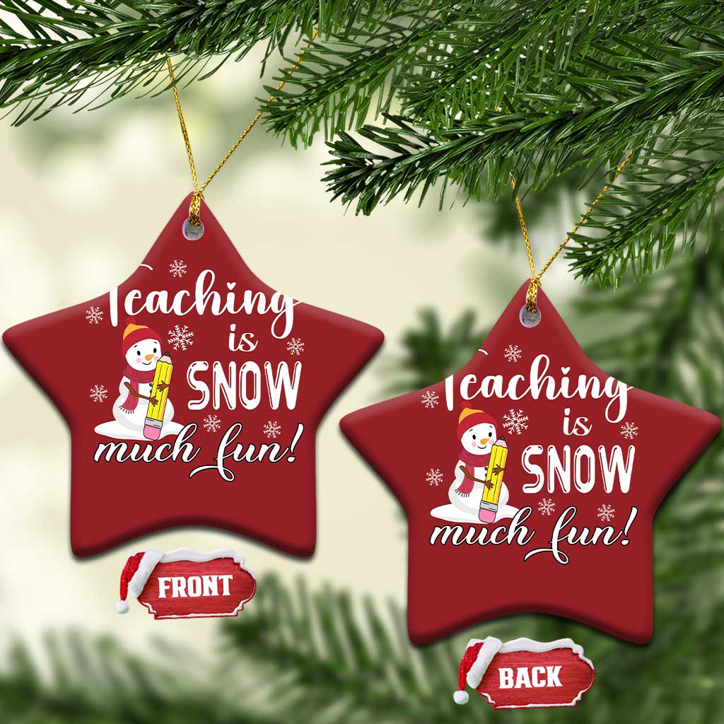 Xmas Teacher Christmas Ornament Teaching Is Snow Much Fun TS09