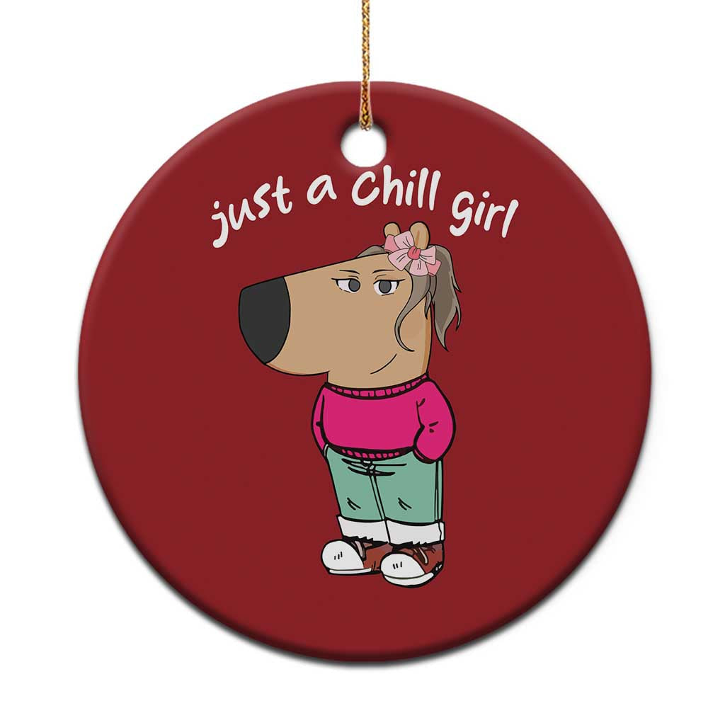 Funny Meme Just A Chill Girl Christmas Ornament TS09
