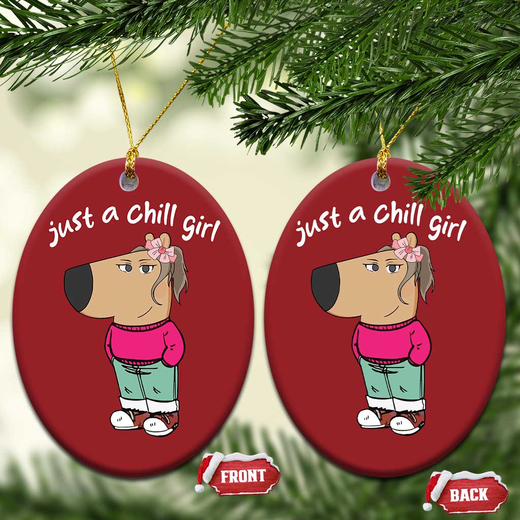 Funny Meme Just A Chill Girl Christmas Ornament TS09