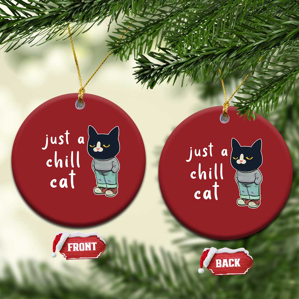 Funny Meme Just A Chill Cat Christmas Ornament TS09