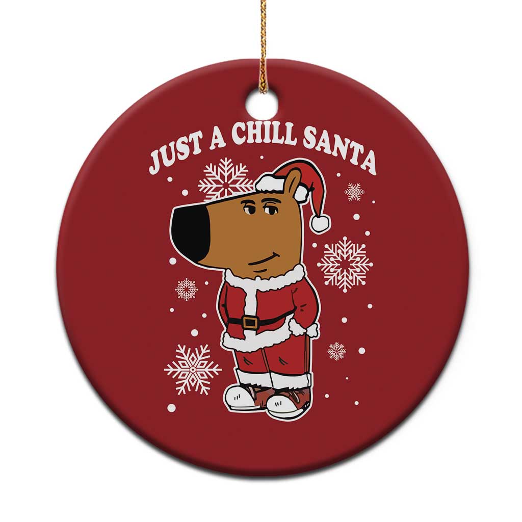 Funny Xmas Meme Just A Chill Santa Christmas Ornament TS09