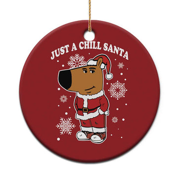 Funny Xmas Meme Just A Chill Santa Christmas Ornament TS09