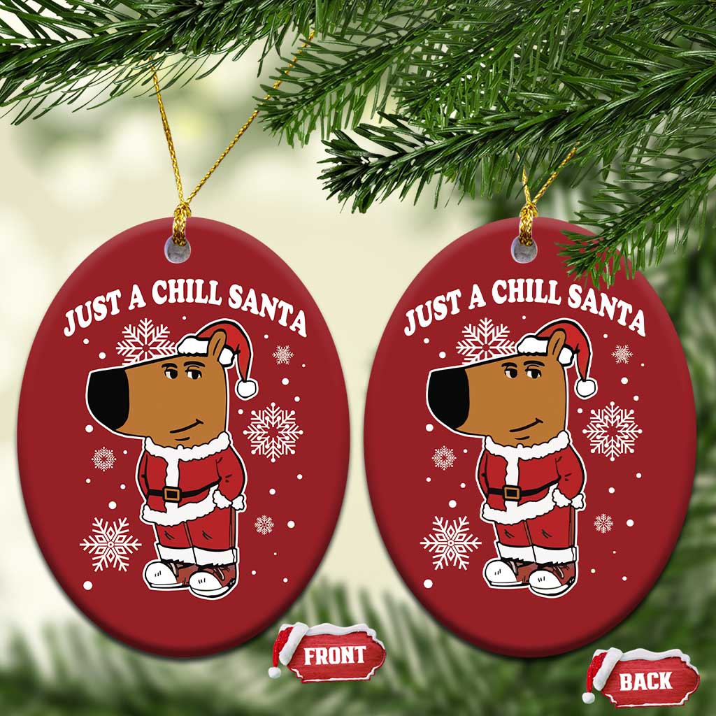 Funny Xmas Meme Just A Chill Santa Christmas Ornament TS09