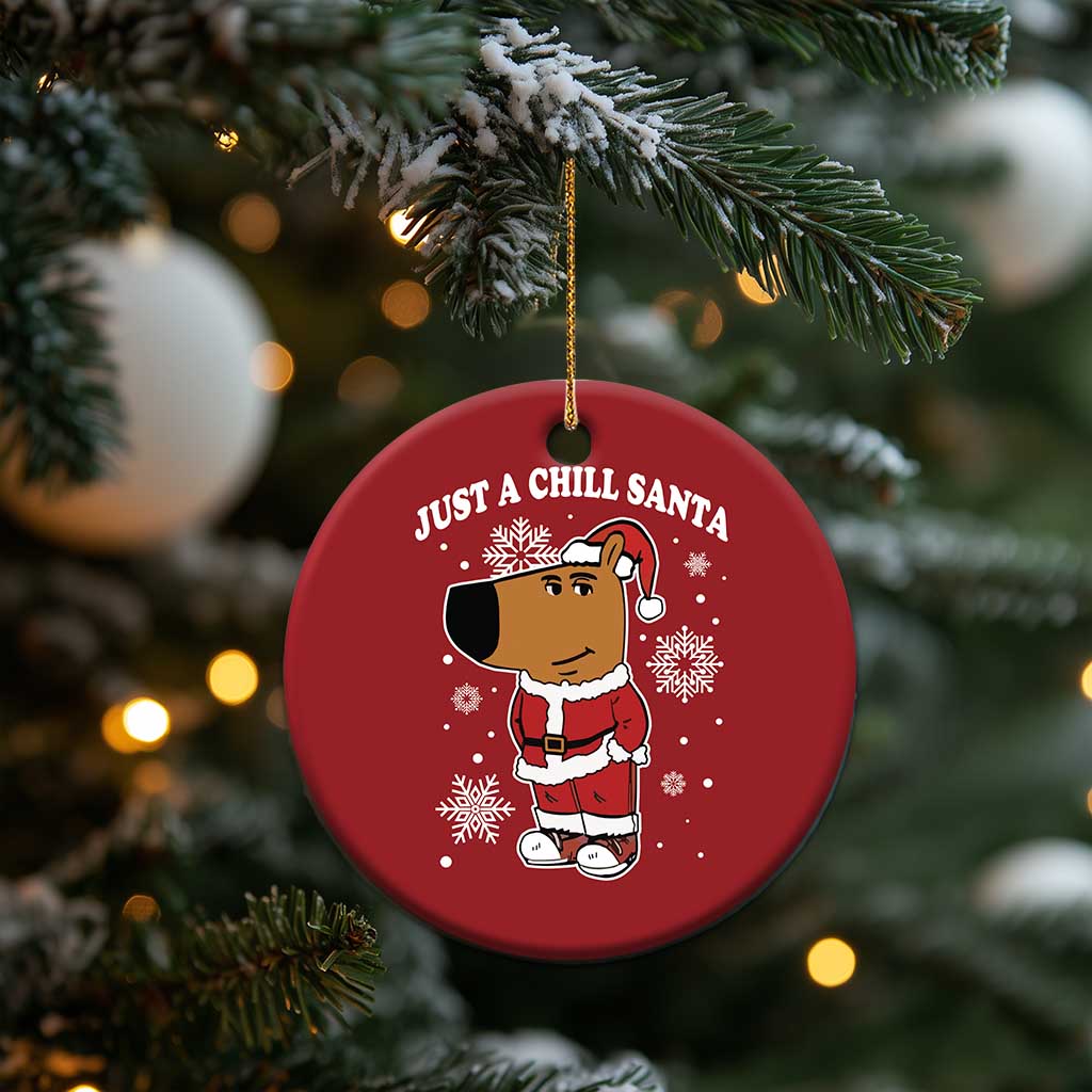 Funny Xmas Meme Just A Chill Santa Christmas Ornament TS09