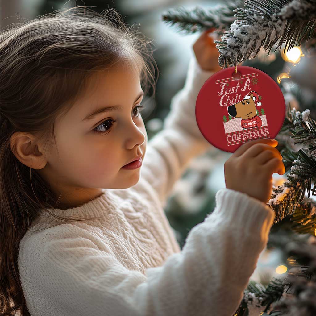 Funny Just A Chill Christmas Viral Meme Christmas Ornament TS09