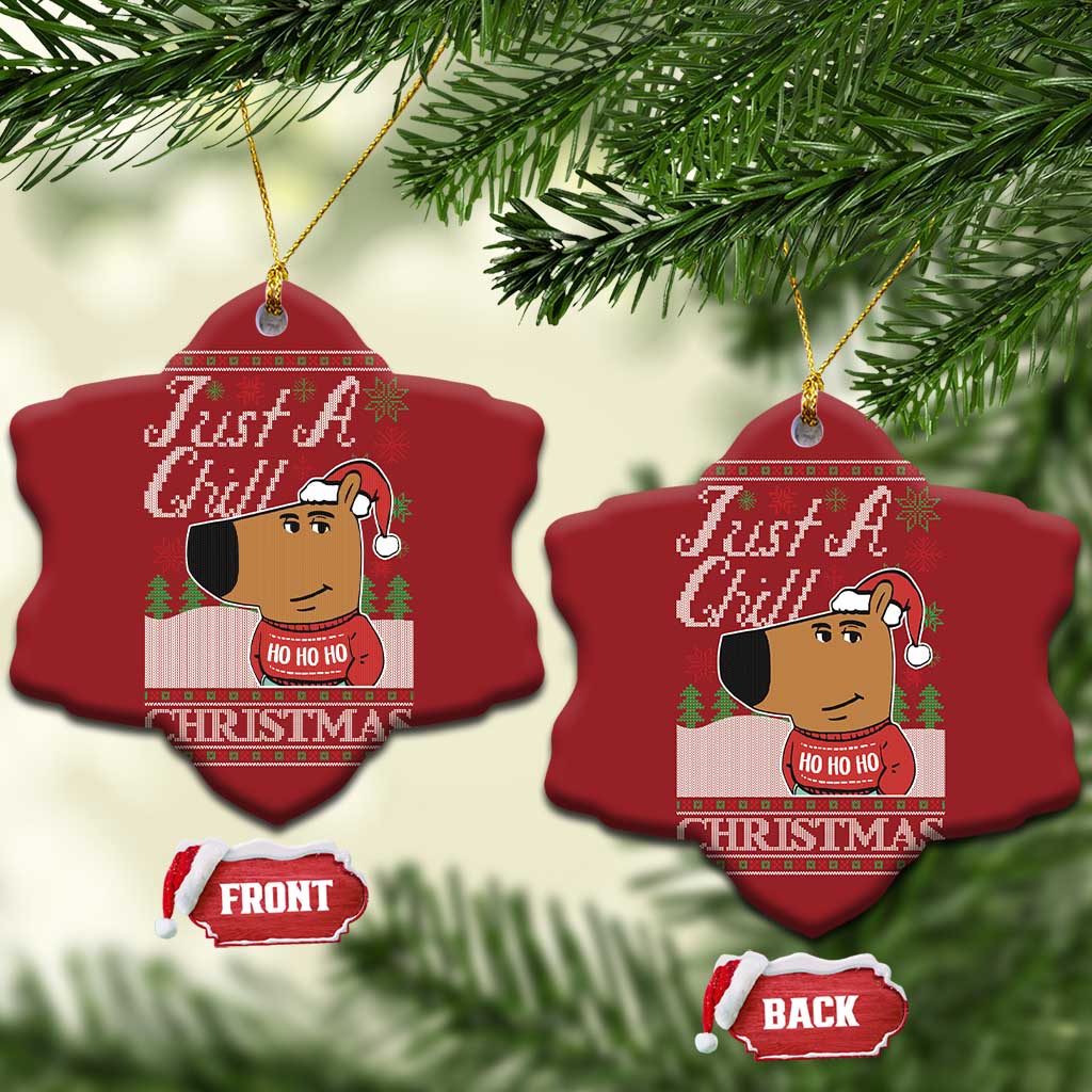Funny Just A Chill Christmas Viral Meme Christmas Ornament TS09