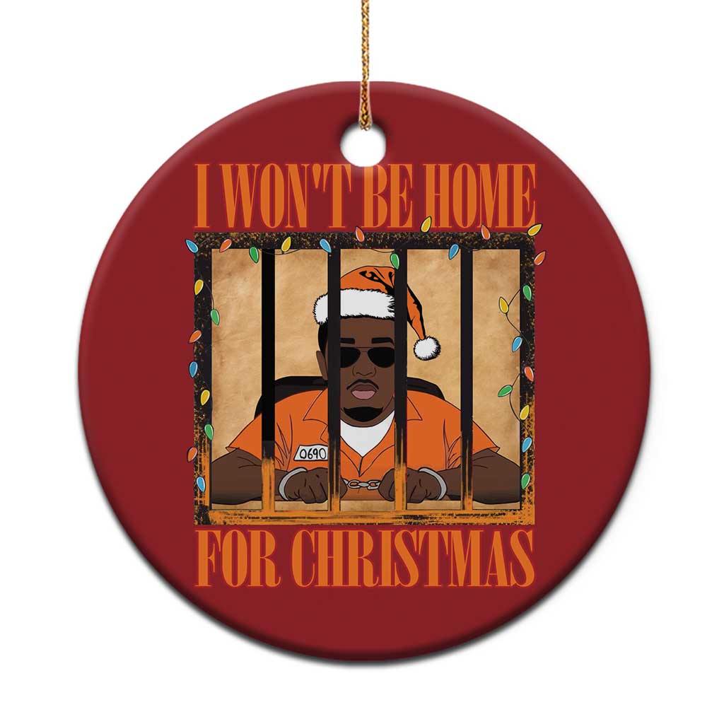 Funny Xmas Diddy Party Christmas Ornament I Won't Be Home For Christmas TS09